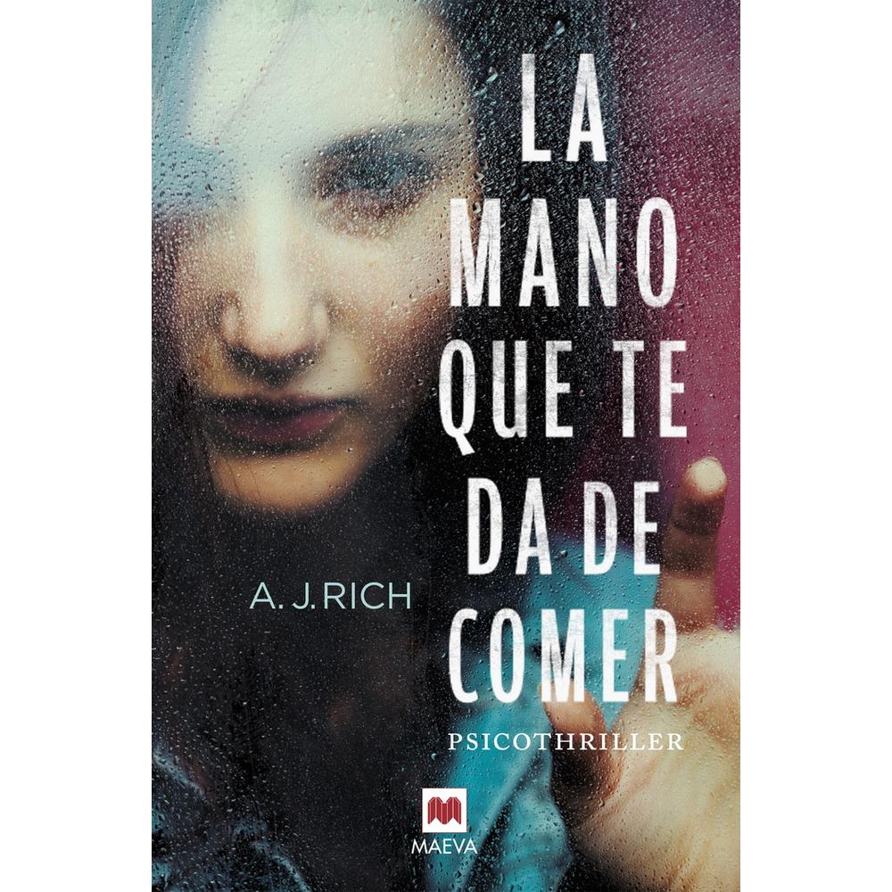 La Mano que te da de Comer - A.J. Rich - Maeva