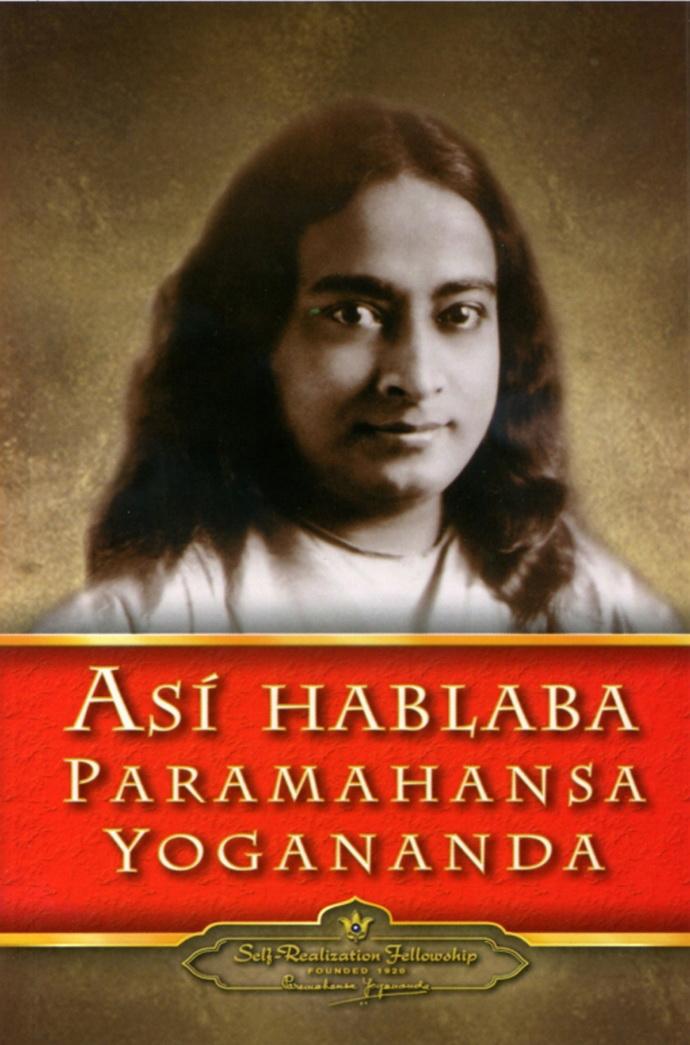 Así Hablaba Paramahansa Yogananda
