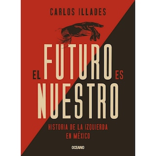 Foto 1 | Futuro Es Nuestro, El. Historia De La Izquierda En México