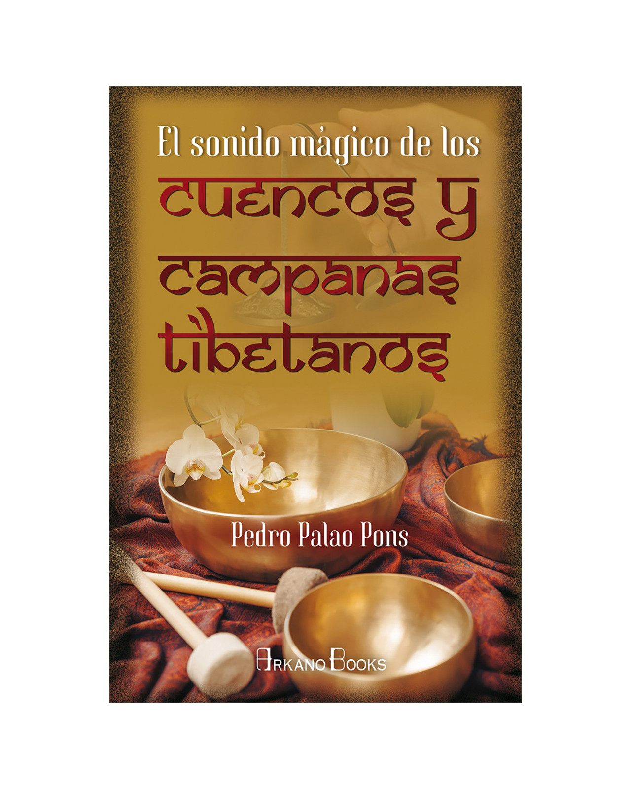 El Sonido Mágico De Los Cuencos Y Campanas Tibetanose