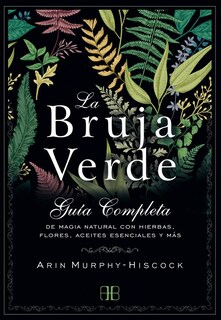 Foto 1 | Bruja Verde, La. Guía Completa De Magia Natural Con Hierbas, Flores, Aceites Esenciales Y Más