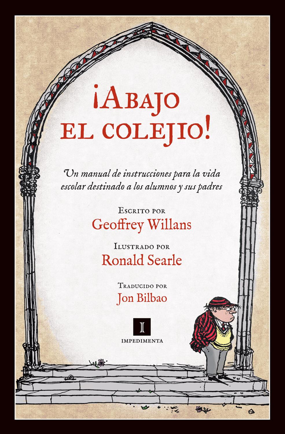¡abajo El Colejio! Un Manual De Instrucciones Para La Vida Escolar Destinado A Los Alumnosy Sus Padr