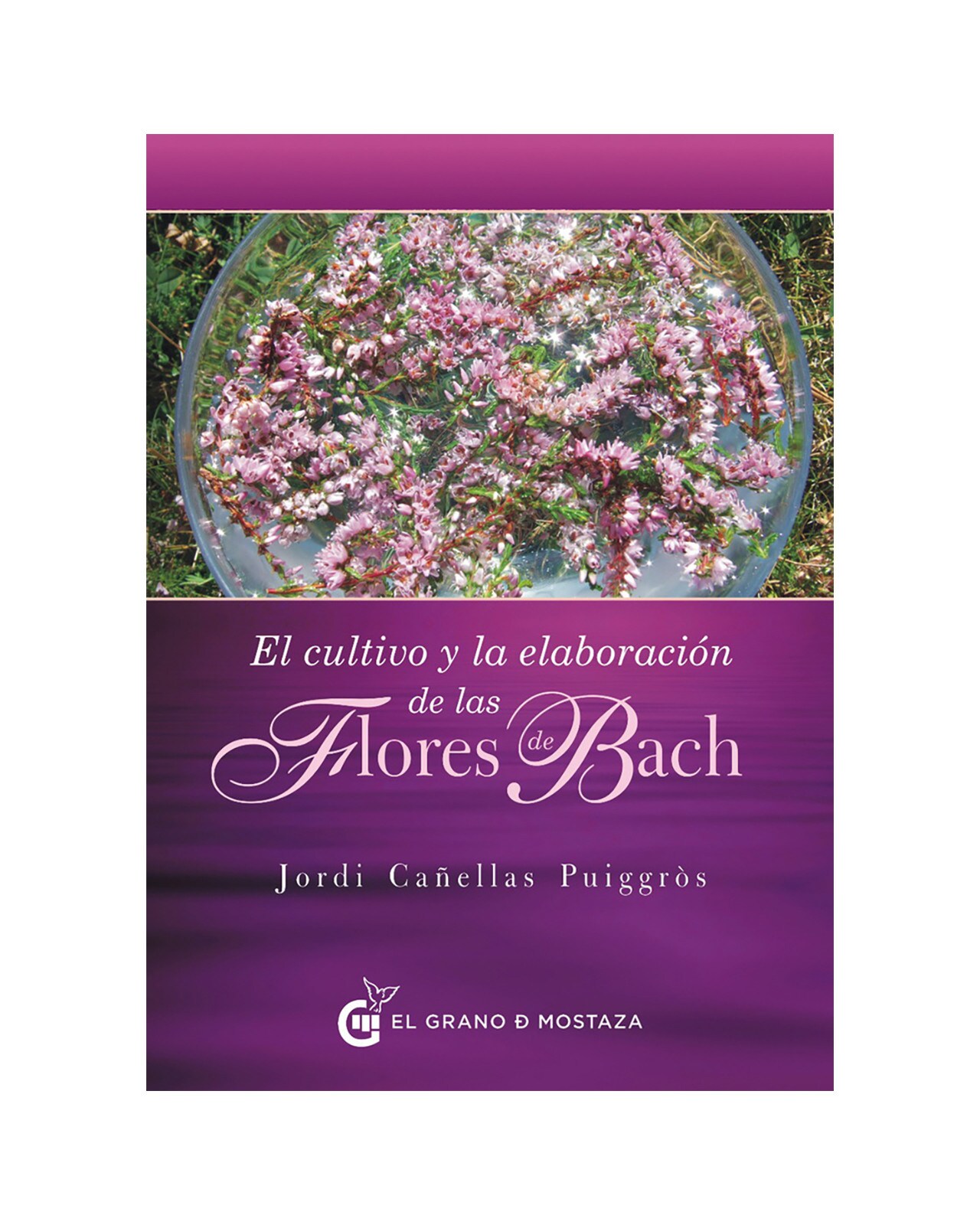 Cultivo Y Elaboración De Las Flores De Bach $495