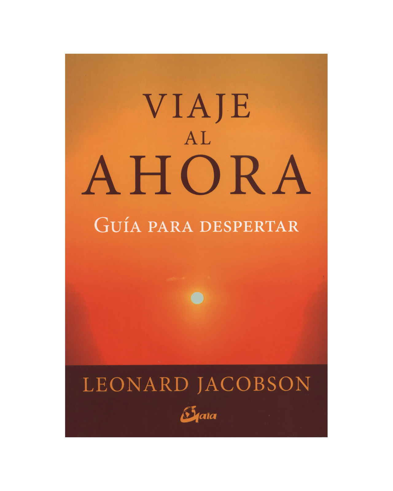 Viaje Al Ahora. Guía Para Despertar