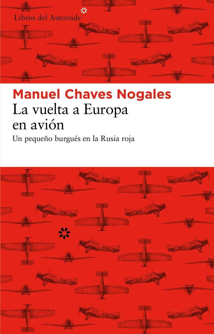 Vuelta A Europa En Avión, La. Un Pequeño Burgués En La Rusia Roja (incluye Mapa)