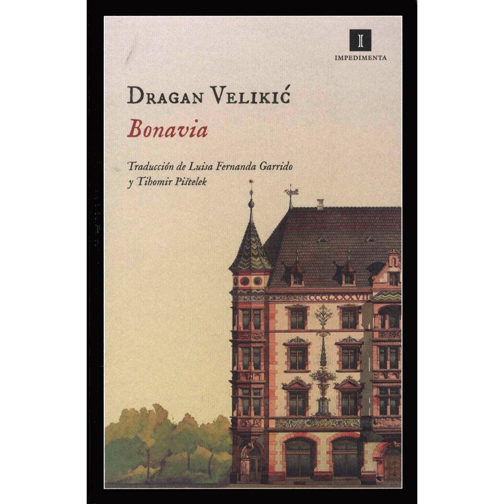 Libro Bonavia, de Dragan Velikic. Editorial Impedimenta