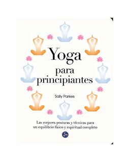Foto 1 | Yoga Para Principiantes. Las Mejores Posturas Y Técnicas Para Un Equilibrio Físico Y Espiritual Comp