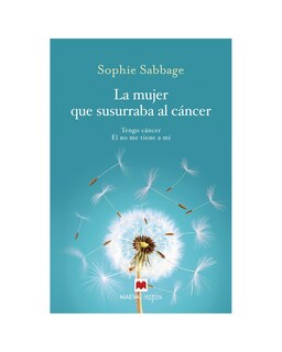 Foto 1 | La Mujer Que Susurraba Al Cáncer. Tengo Cáncer, Él No Me Tiene A Mí