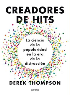 Foto 1 | Creadores De Hits. La Ciencia De La Popularidad En La Era De La Distracción