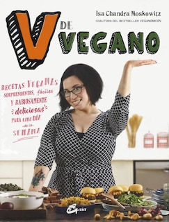 Foto 1 | V De Vegano. Recetas Veganas Sorprendentes, Fáciles Y Rabiosamente Deliciosas Para Cada Día De La Se