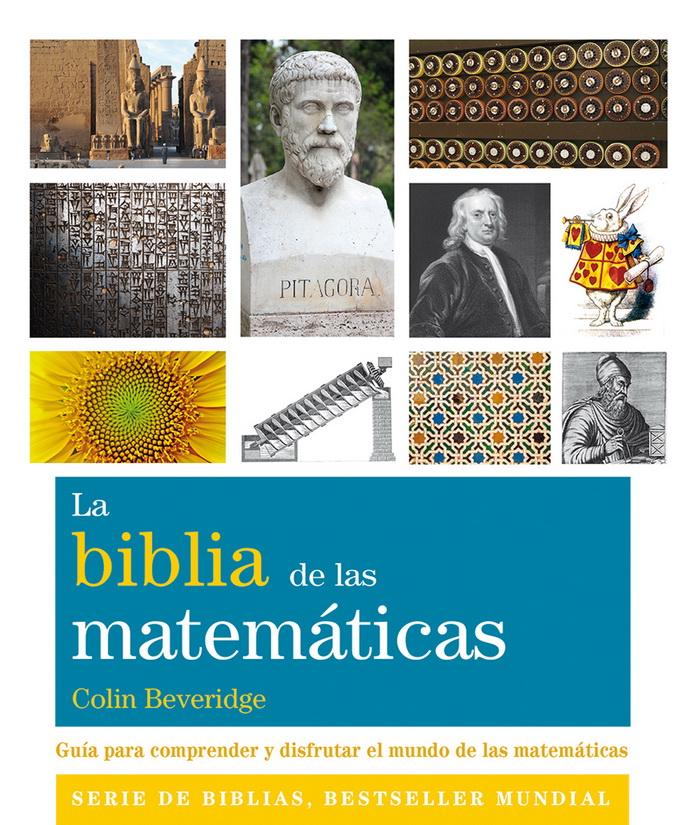 Biblia De Las Matemáticas, La. Guía Para Comprender Y Disfrutar El Mundo De Las Matemáticas