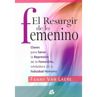 Foto 1 | Libro Resurgir de lo Femenino, de Fanny Van Laere. Editorial Gaia