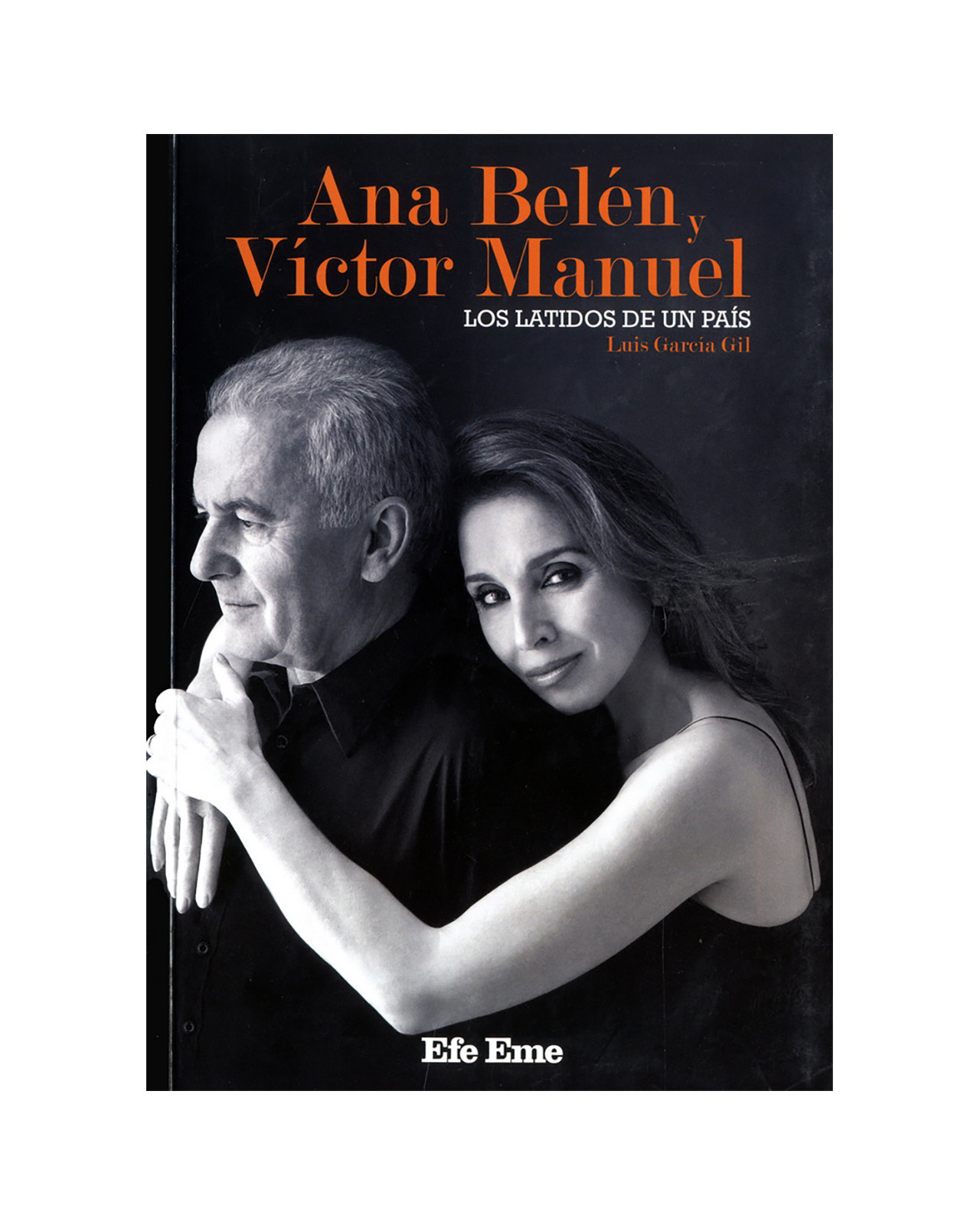 Ana Belén Y Víctor Manuel. Los Latidos De Un País