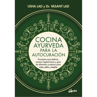 Foto 1 | Libro Cocina ayurveda para la autocuración. Principios ayurvédicos, tecetas vegetarianas, de Usha Lad. Editorial Gaia