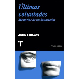 Foto 1 | Libro Últimas voluntades, memorias de un historiador, de John Lukacs. Editorial Turner