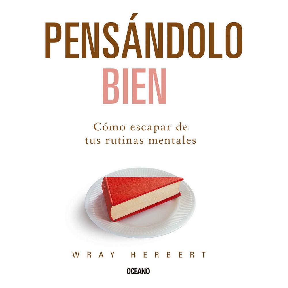 Foto 2 pulgar | Libro Pensándolo bien, cómo escapar de tus rutinas mentales, de Wray Herbert. Editorial Océano