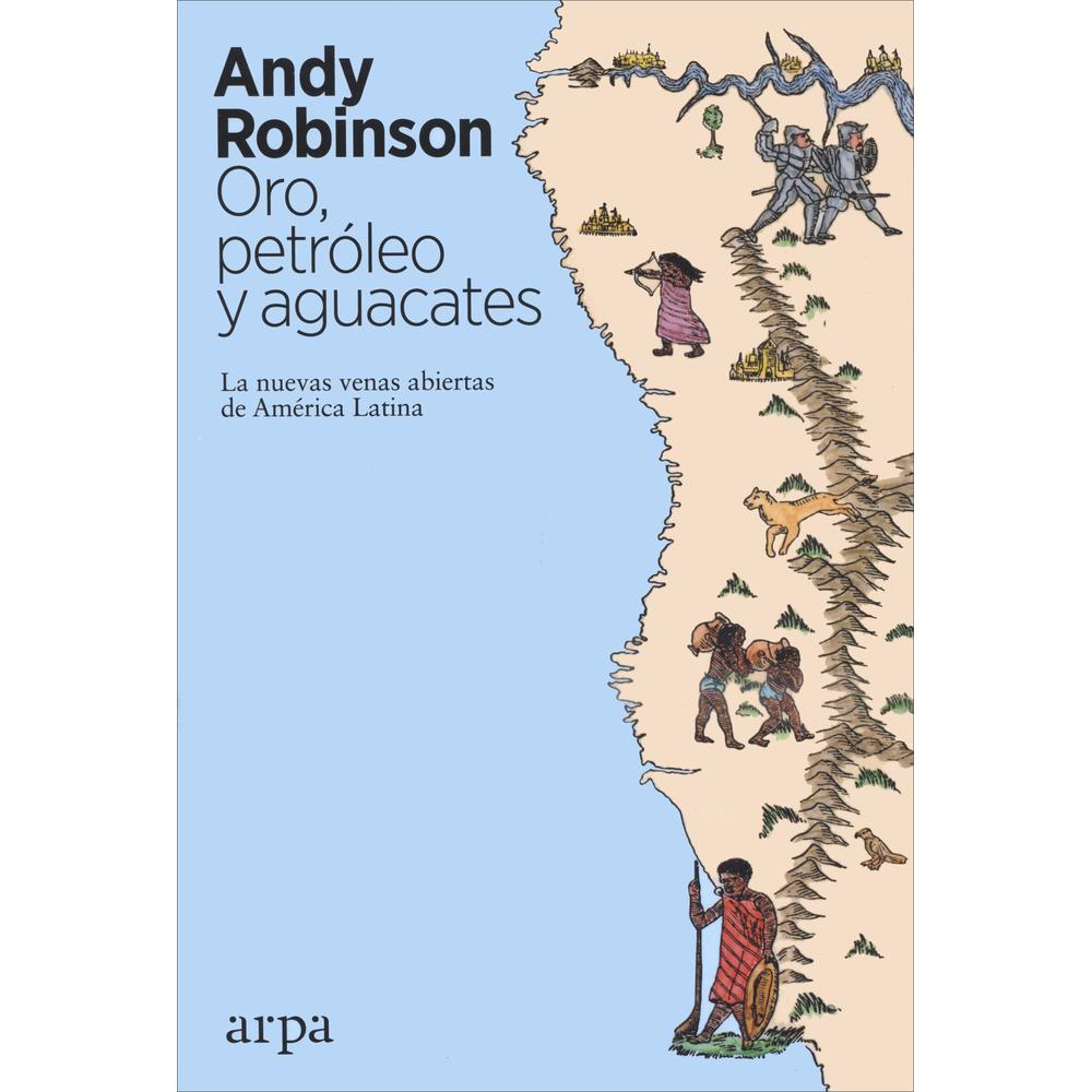 Foto 1 | Libro Oro, Petróleo Y Aguacates Las Nuevas Venas Abiertas de América Latina
