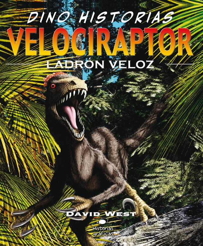 Velociraptor. Ladrón Veloz