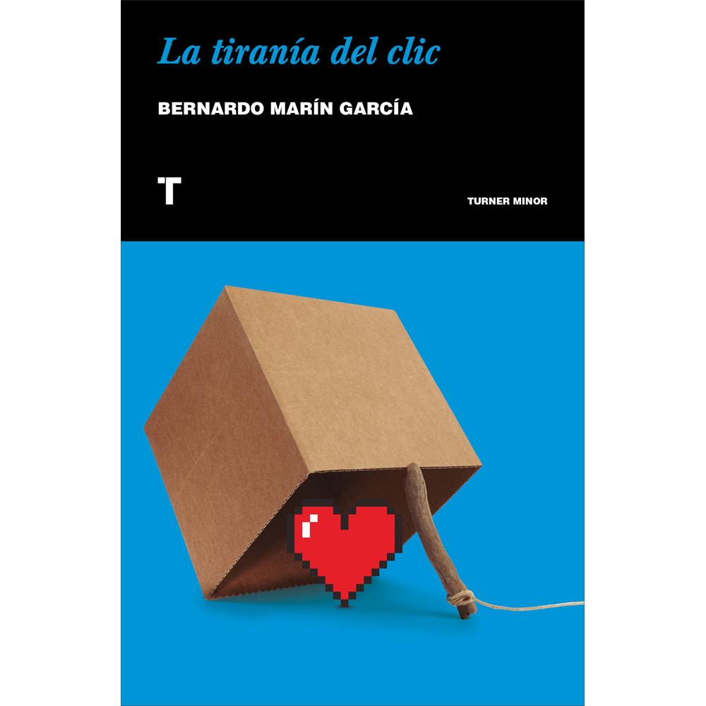 Foto 2 pulgar | La Tiranía del Clic - Bernardo Marín García - Turner