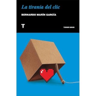 Foto 1 | La Tiranía del Clic - Bernardo Marín García - Turner