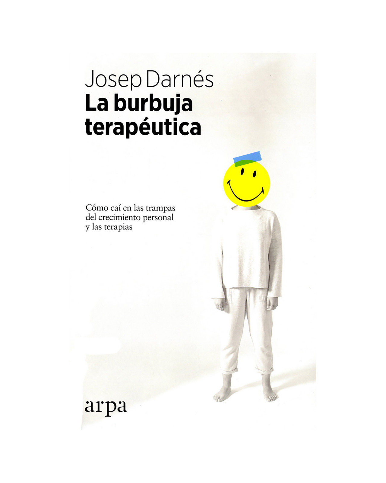 Foto 1 | La Burbuja Terapéutica. Cómo Caí En Las Trampas Del Crecimiento Personal Y Las Terapias