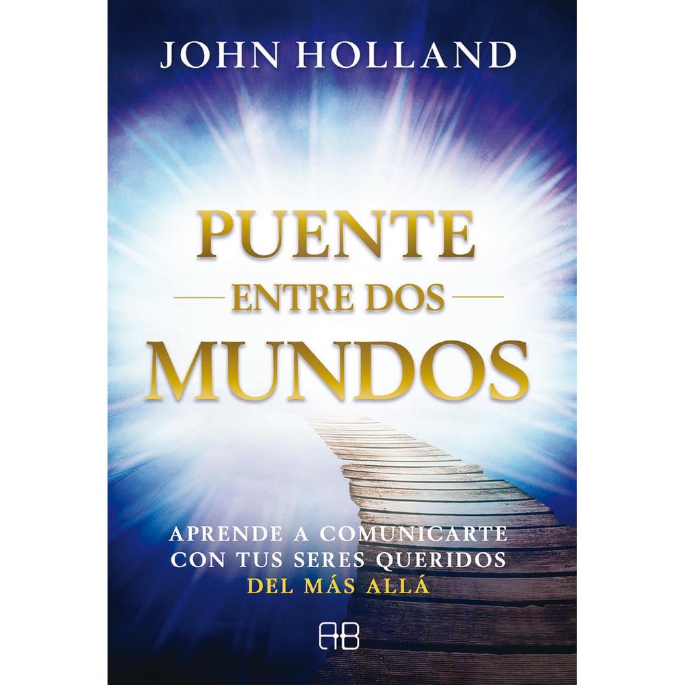 Libro Puente entre Dos Mundos, Aprende a Comunicarte con tus Seres Queridos del Más Allá $515