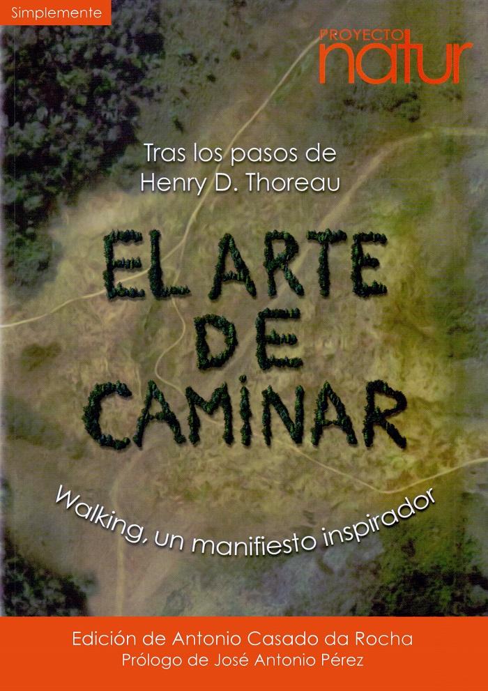 Arte De Caminar, El. Walking, Un Manifiesto Inspirador