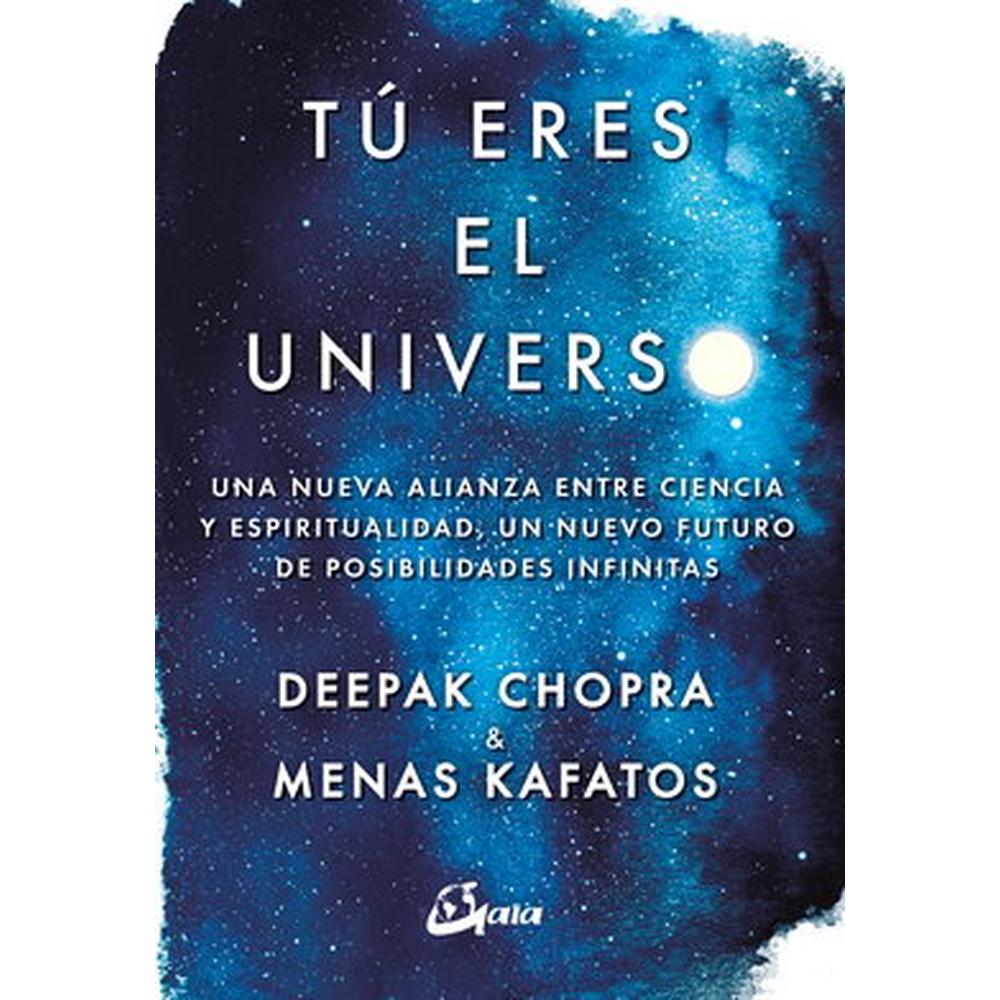 Foto 1 | Libro Tú Eres El Universo. Una nueva alianza entre ciencia y espiritualidad de Deepak Chopra. Editorial Gaia
