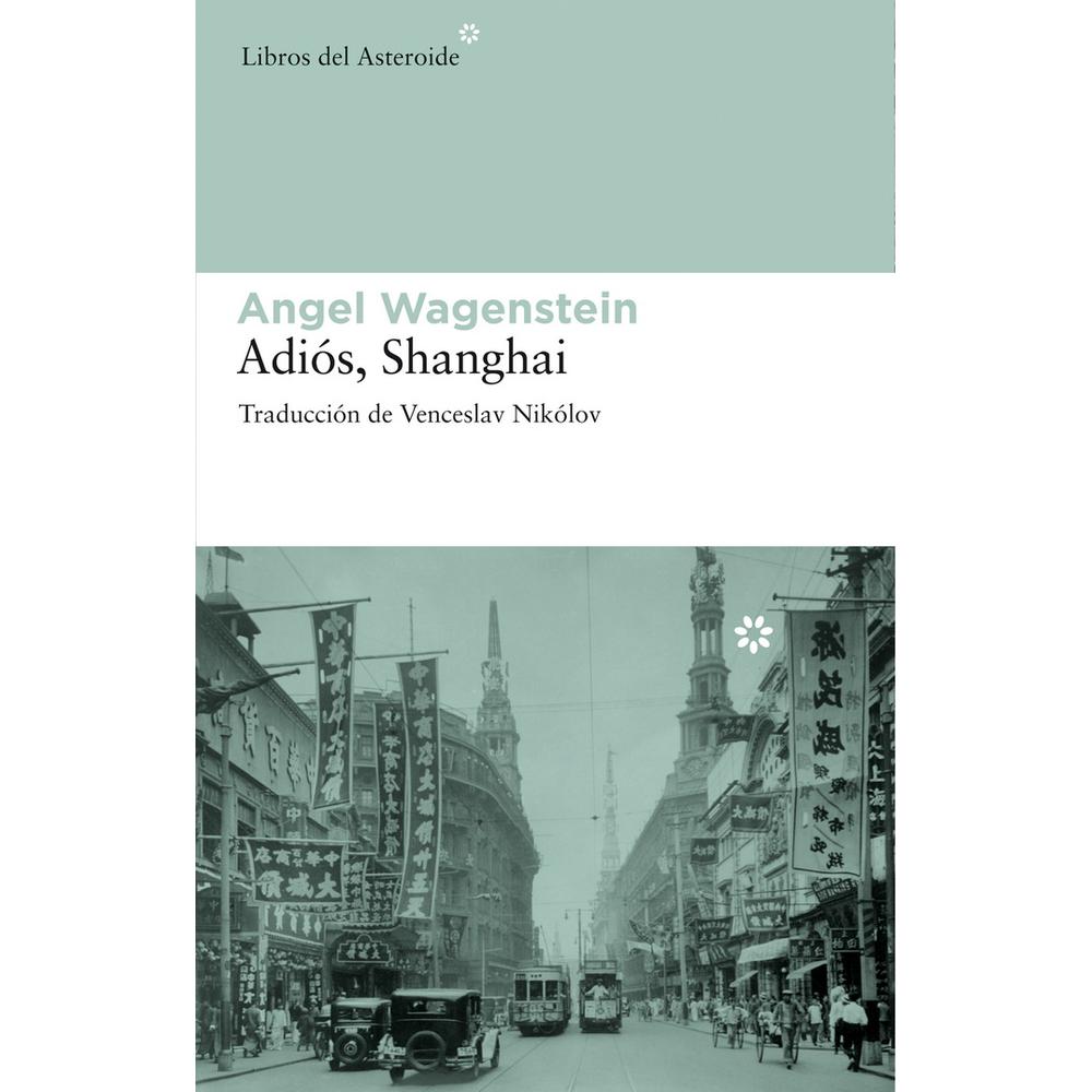 Foto 2 pulgar | Libro Adiós, Shanghai Autor Angel Wagenstein
