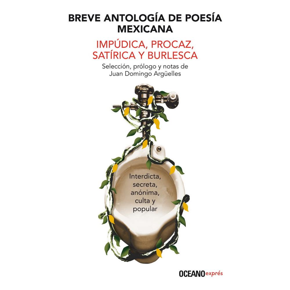 Libro Breve Antología de Poesía Mexicana Impúdica, Procaz, Satírica y Burlesca