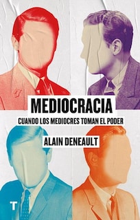 Foto 1 | Mediocracia. Cuando Los Mediocres Toman El Poder