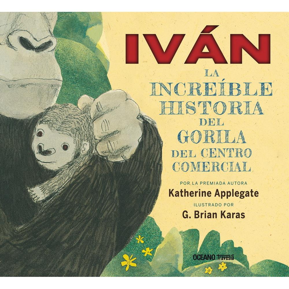 Libro Iván, la Increíble Historia del Gorila del Centro Comercial $370