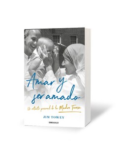 Foto 2 | Libro Amar y Ser Amado. Un Retrato de la Madre Teresa Editorial Debolsillo Autor Jim Towey