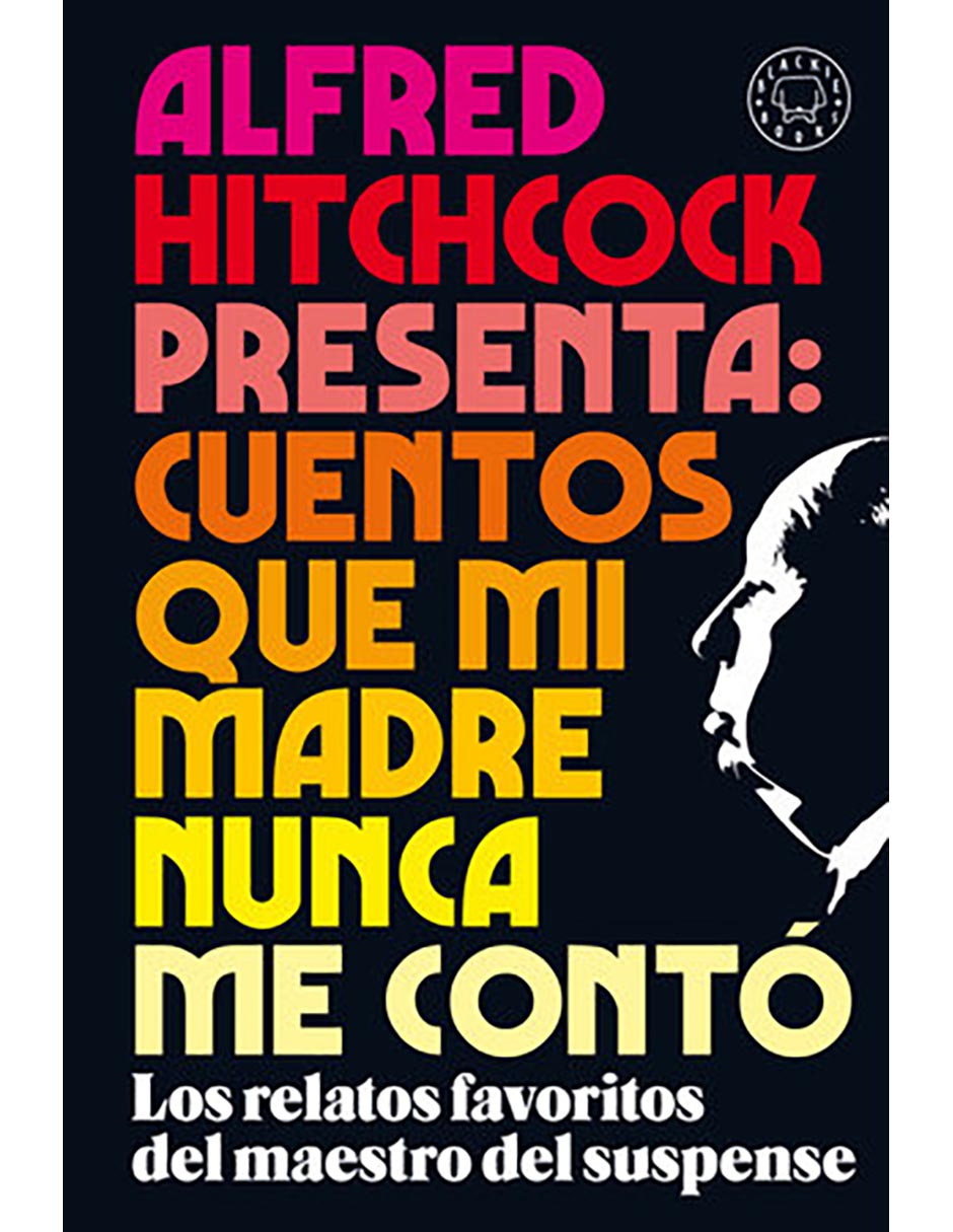 Libro Cuentos Que Mi Madre Nunca Me Contó Editorial Penguin Random House Autor Alfred Hitchcock