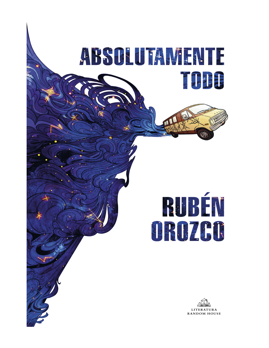 Libro Absolutamente Todo Editorial Penguin Random House Autor Rubén Orozco
