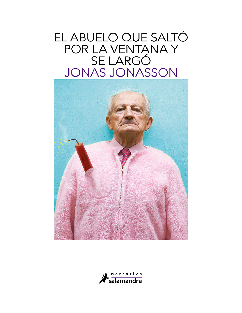 El Abuelo Que Saltó Por La Ventana Y Se Largó, Editorial Salamandra Autor Jonas Jonasson