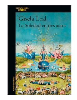 Foto 1 | Libro La Soledad en Tres Actos Editorial Alfaguara Autor Gisela Leal