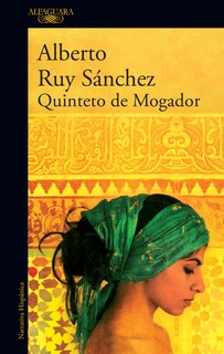Foto 1 | Libro Quinteto de Mogador Editorial Alfaguara Autor Alberto Ruy Sánchez