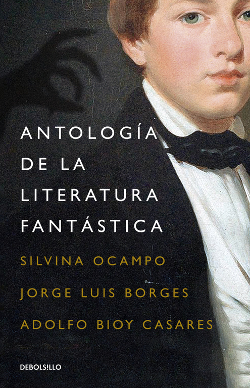 Libro Antología de la Literatura Fantástica Editorial Debolsillo Adolfo Bioy Casares Silvina Ocampo Jorge Luis Borges