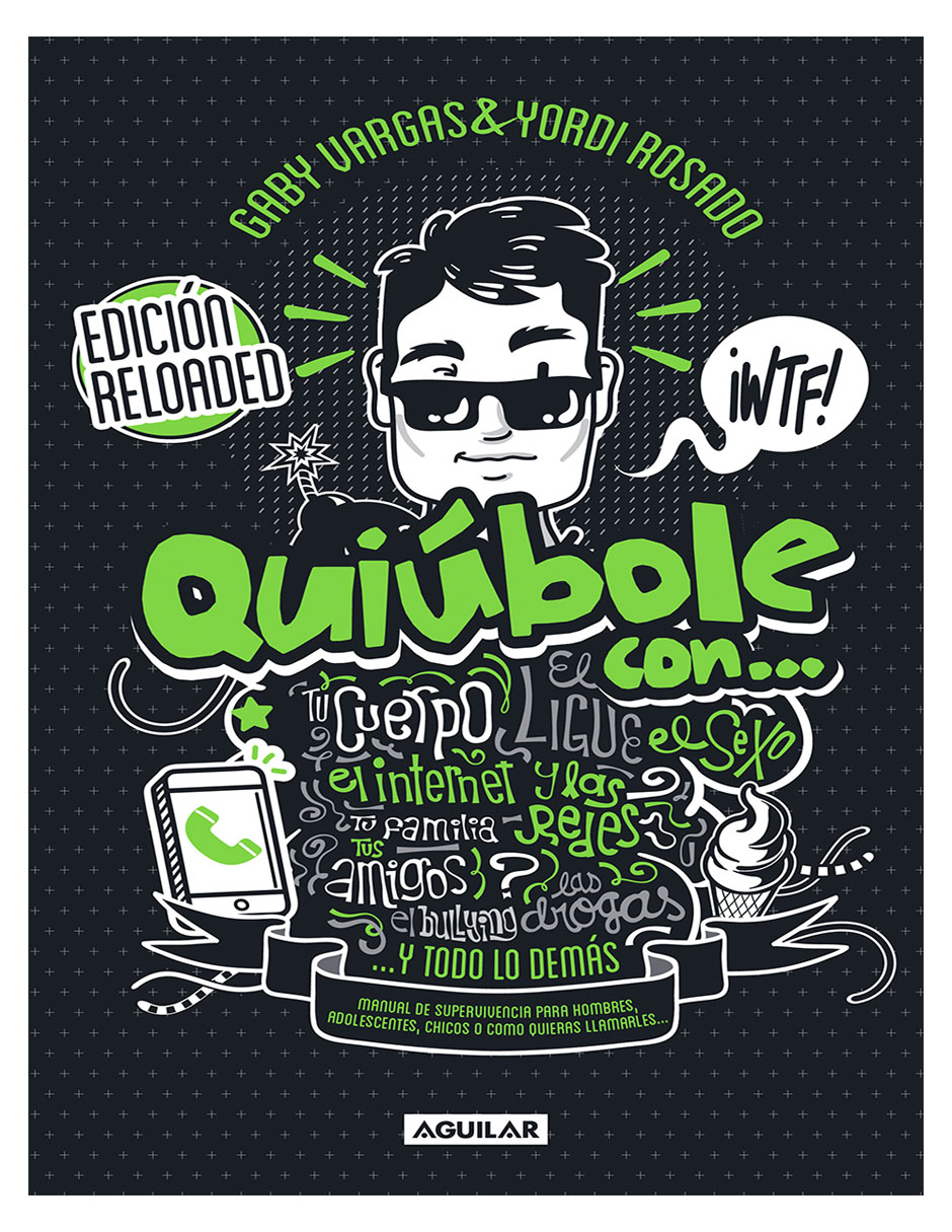 Libro Quiúbole Con... Edición Reloaded Hombres Editorial Aguilar Autor  Yordi Rosado y Gaby Vargas