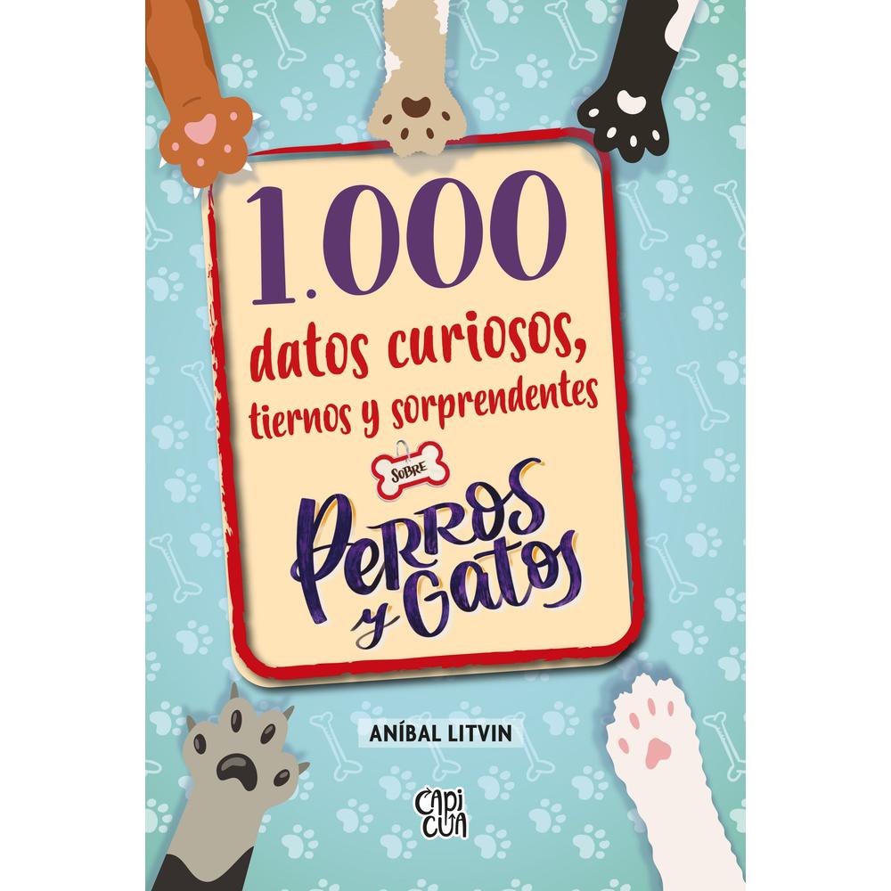 Libro 1000 Datos Curiosos Tiernos y Sorprendentes Sobre Perros y Gatos