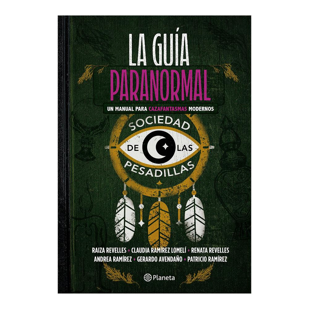 La Guía Paranormal. Un Manual Para Cazafantasmas Modernos