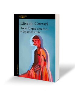 Foto 3 | Libro Todo lo que Amamos y Dejamos Atrás Editorial Alfaguara Autor Elisa de Gortari