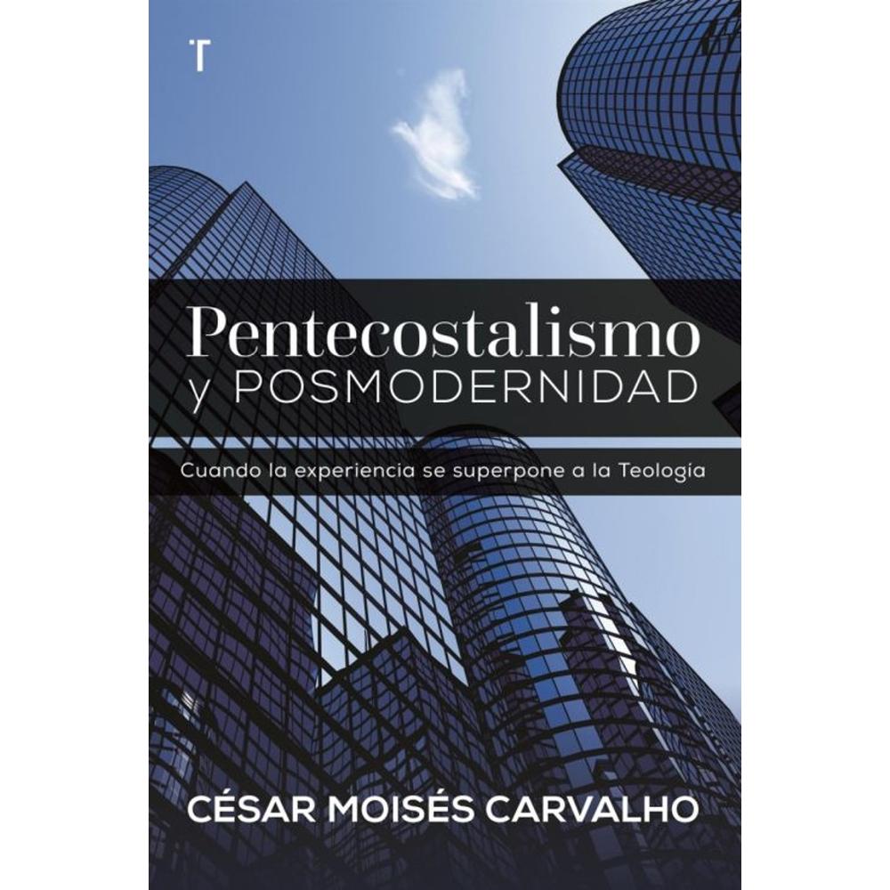 Pentecostalismo Y Posmodernidad