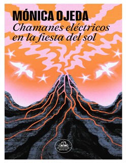 Foto 1 | Libro Chamanes Eléctricos En La Fiesta Del Sol Editorial Random House Autor Mónica Ojeda