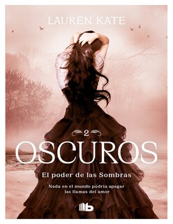 Foto 1 | Libro El Poder De Las Sombras (oscuros 2) Nada En El Mundo Podría Apagar Las Llamas Del Amor Editorial B De Bolsillo
