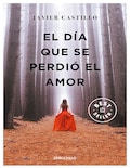 Libro El Dia Que Se Perdio El Amor Editorial De Bolsillo Autor Javier Cstillo
