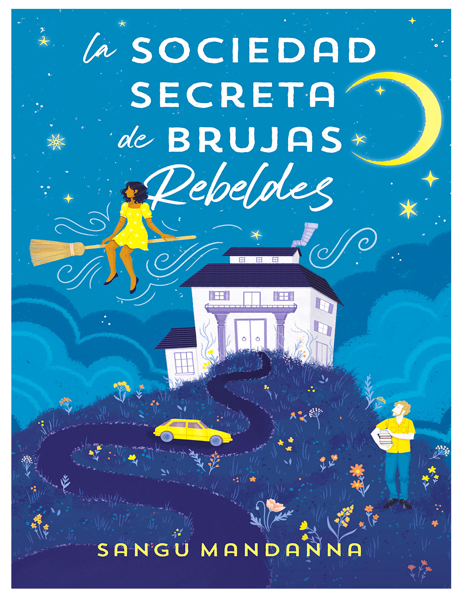 Libro La Sociedad Secreta De Brujas Rebeldes Editorial Ediciones B Autor  Sangu Mandanna