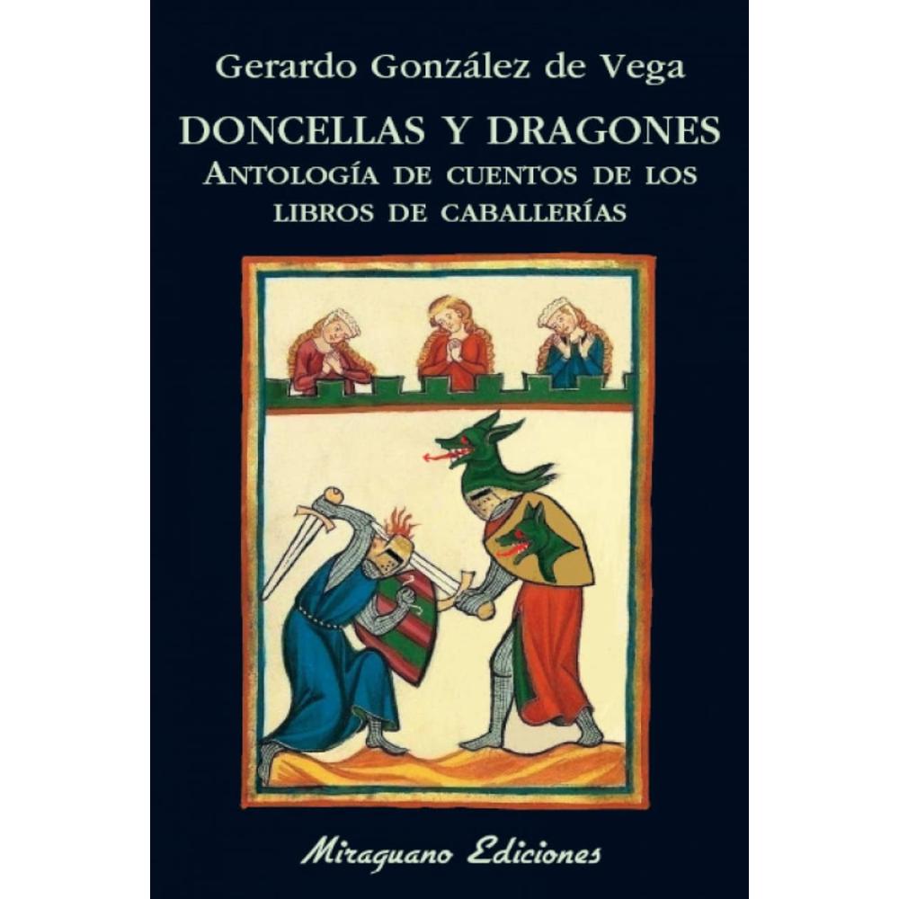 Doncellas Y Dragones. Antología De Cuentos De Los Libros De Caballerías