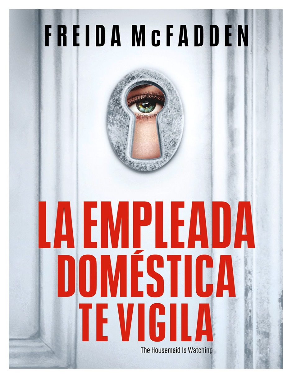 La Empleada Doméstica te Vigila / La Empleada  3 - Freida McFadden